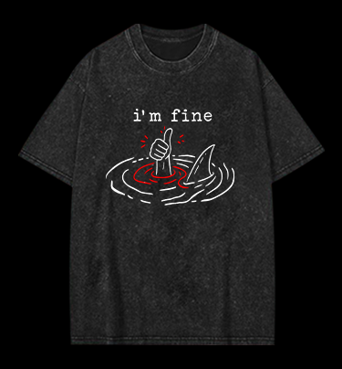 I Am Fine Shark Vintage Washed 100% Cotton T-Shirt