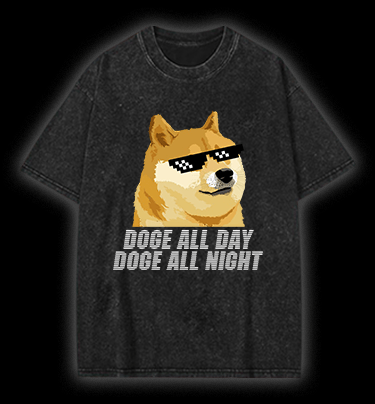  Doge All Day Doge All Night Vintage Washed 100% Cotton T-Shirt - TheDrunkShark