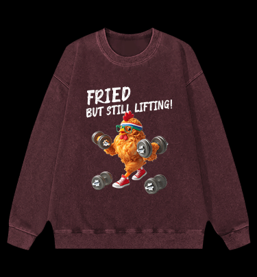 Fried But Still Lifting Vintage Washed 100% Cotton Sweatshirt - TheDrunkShark