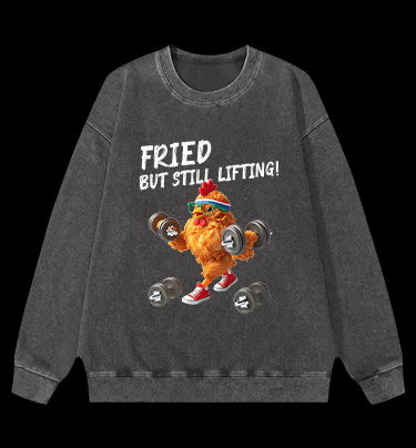 Fried But Still Lifting Vintage Washed 100% Cotton Sweatshirt - TheDrunkShark