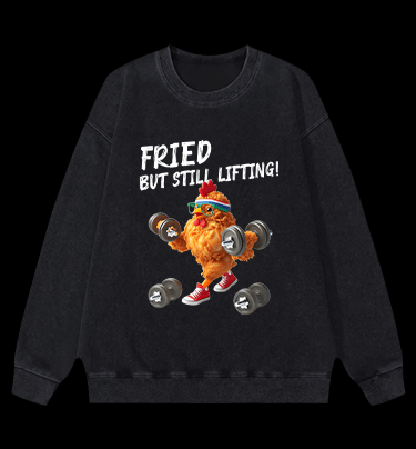 Fried But Still Lifting Vintage Washed 100% Cotton Sweatshirt - TheDrunkShark