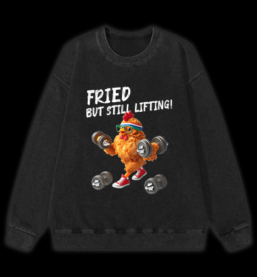 Fried But Still Lifting Vintage Washed 100% Cotton Sweatshirt - TheDrunkShark