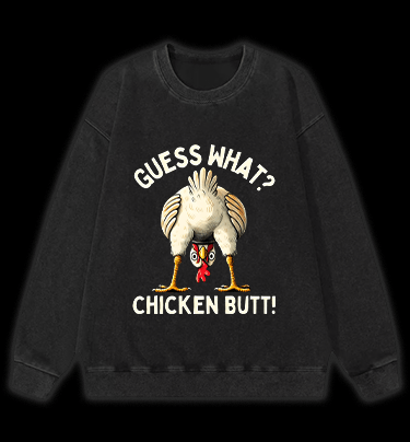 Funny Chicken Butt Meme Vintage Washed 100% Cotton Sweatshirt - TheDrunkShark
