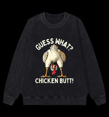 Funny Chicken Butt Meme Vintage Washed 100% Cotton Sweatshirt - TheDrunkShark
