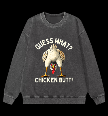 Funny Chicken Butt Meme Vintage Washed 100% Cotton Sweatshirt - TheDrunkShark