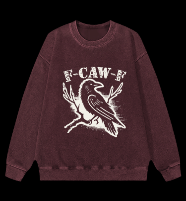 Funny Crow  F - CAW - F  Vintage Washed 100% Cotton Sweatshirt - TheDrunkShark