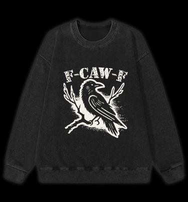 Funny Crow  F - CAW - F  Vintage Washed 100% Cotton Sweatshirt - TheDrunkShark