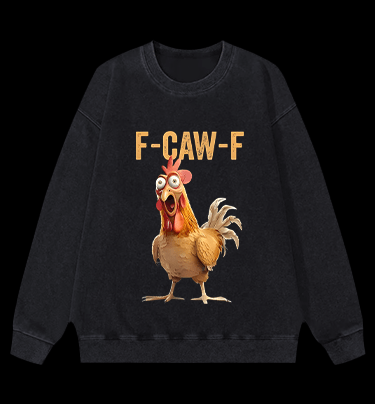 Funny Rooster  F - CAW - F  Vintage Washed 100% Cotton Sweatshirt - TheDrunkShark