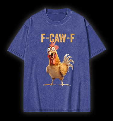 Funny Rooster  F - CAW - F  Vintage Washed 100% Cotton T-Shirt - TheDrunkShark