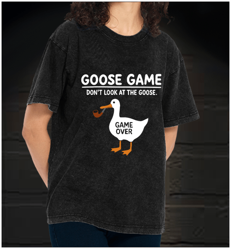  Goose Game  Vintage Washed 100% Cotton T-Shirt - TheDrunkShark