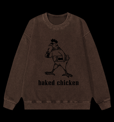 Humorous Baked Chicken Vintage Washed 100% Cotton Sweatshirt - TheDrunkShark