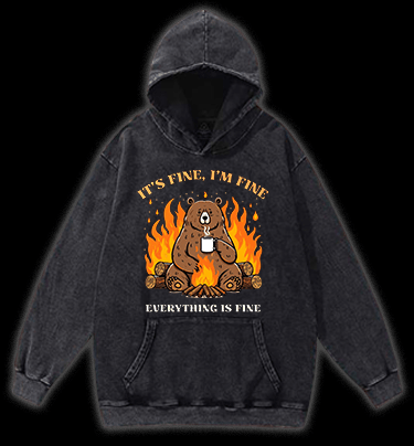 I Am Fine Bear Vintage Washed 100% Cotton Hoodie - TheDrunkShark