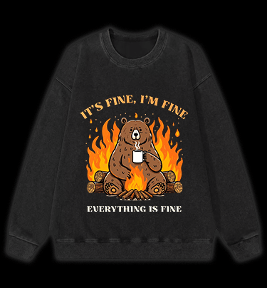 I Am Fine Bear Vintage Washed 100% Cotton Sweatshirt - TheDrunkShark