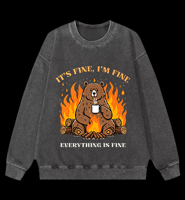 I Am Fine Bear Vintage Washed 100% Cotton Sweatshirt - TheDrunkShark
