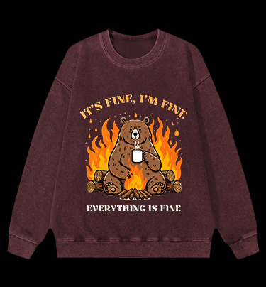 I Am Fine Bear Vintage Washed 100% Cotton Sweatshirt - TheDrunkShark
