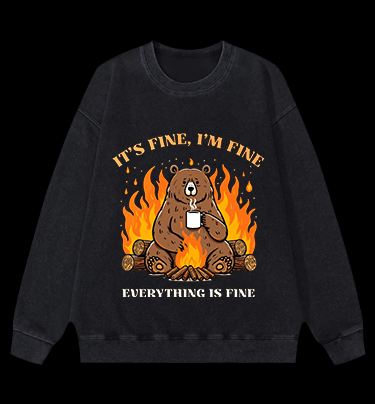 I Am Fine Bear Vintage Washed 100% Cotton Sweatshirt - TheDrunkShark