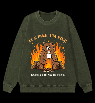 I Am Fine Bear Vintage Washed 100% Cotton Sweatshirt - TheDrunkShark