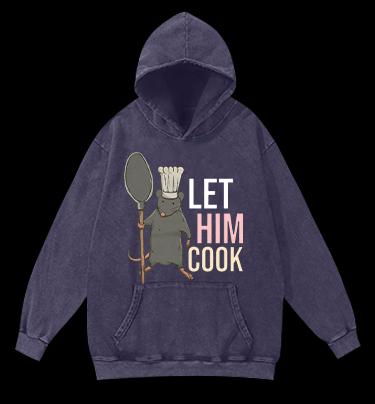 Let Him Cook Vintage Washed 100% Cotton Hoodie - TheDrunkShark
