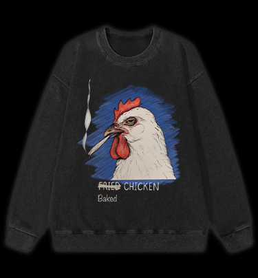 NO Fried,It??s Baked CHICKEN Vintage Washed 100% Cotton Sweatshirt - TheDrunkShark