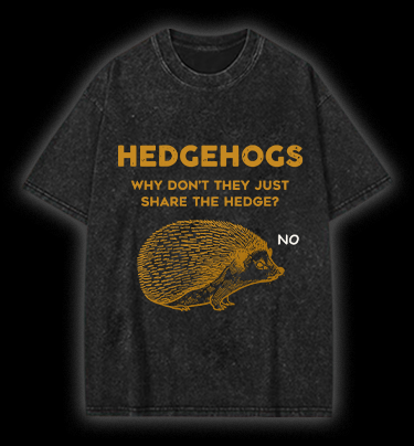 No Sharing Hedgehog Vintage Washed 100% Cotton T-Shirt - TheDrunkShark