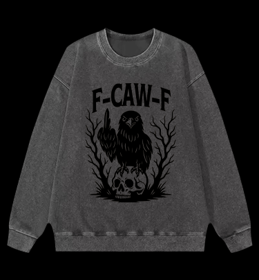 Rebellious Crow  F - CAW - F  Vintage Washed 100% Cotton Sweatshirt - TheDrunkShark