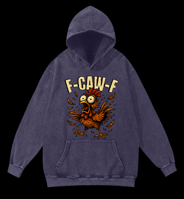 Screaming Chicken  F - CAW - F  Vintage Washed 100% Cotton Hoodie - TheDrunkShark