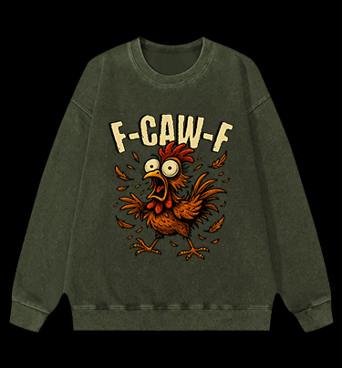 Screaming Chicken  F - CAW - F  Vintage Washed 100% Cotton Sweatshirt - TheDrunkShark