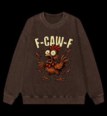 Screaming Chicken  F - CAW - F  Vintage Washed 100% Cotton Sweatshirt - TheDrunkShark