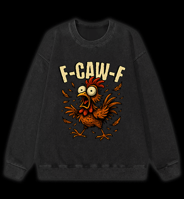 Screaming Chicken  F - CAW - F  Vintage Washed 100% Cotton Sweatshirt - TheDrunkShark