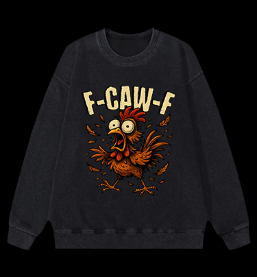 Screaming Chicken  F - CAW - F  Vintage Washed 100% Cotton Sweatshirt - TheDrunkShark