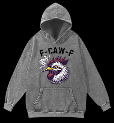 Smokin' Chicken  F - CAW - F  Vintage Washed 100% Cotton Hoodie - TheDrunkShark