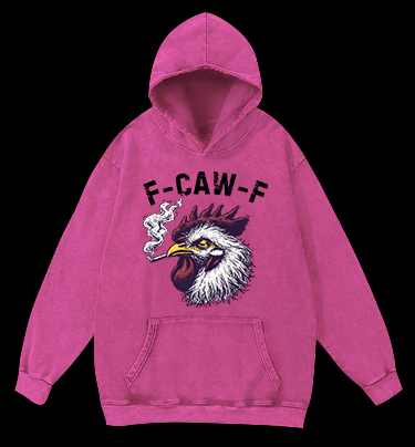 Smokin' Chicken  F - CAW - F  Vintage Washed 100% Cotton Hoodie - TheDrunkShark