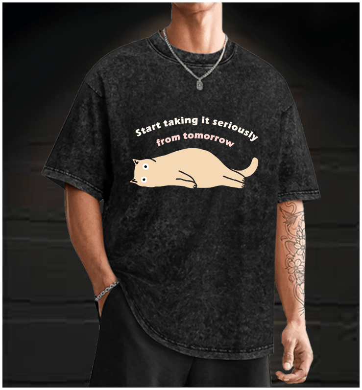 Start taking it seriously from tomorrow Cat Vintage Washed 100% Cotton T-Shirt - TheDrunkShark