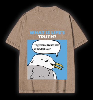 What Is Life's Truth Goose Vintage Washed 100% Cotton T-Shirt - TheDrunkShark