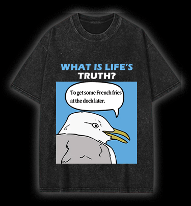 What Is Life's Truth Goose Vintage Washed 100% Cotton T-Shirt - TheDrunkShark