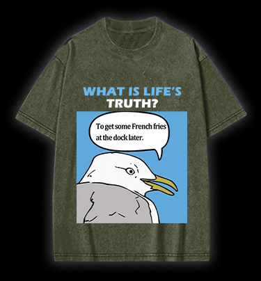 What Is Life's Truth Goose Vintage Washed 100% Cotton T-Shirt - TheDrunkShark